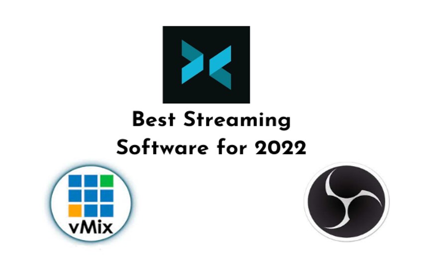 Best Streaming Software for 2022 - Top 3 Video streaming Software