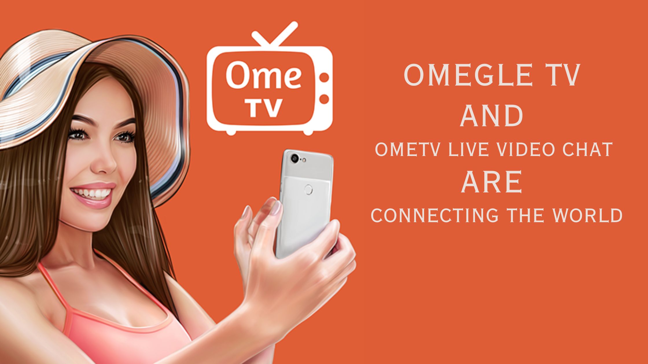 Omegle TV and OmeTV Live Video Chat are connecting the world