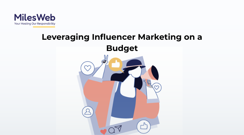 Leveraging Influencer Marketing on a Budget